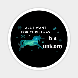 All I want for Christmas is a unicorn Magnet